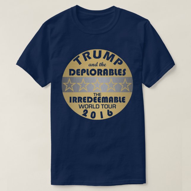 Trump And The Deplorables Irredeemable Funny T-Shirt (Design Front)