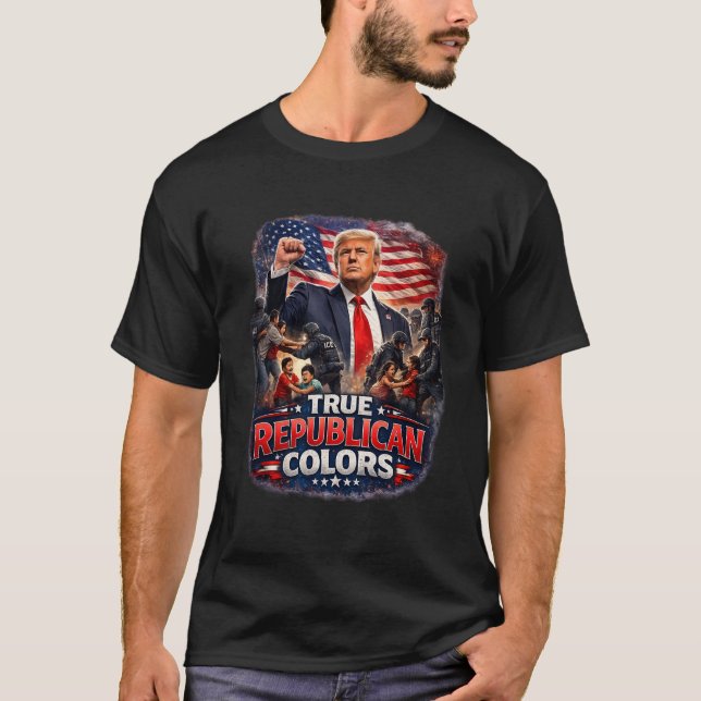 Trump and True Republican Colors T-Shirt (Front)