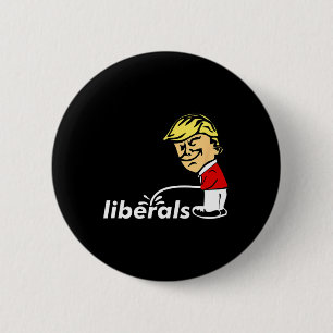 Trump Anti Liberal Donald Trump Pissing On Liberal Button