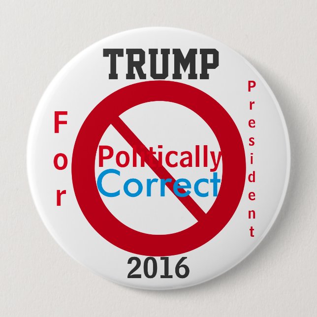 Trump Anti Politically Correct 2016 Button (Front)