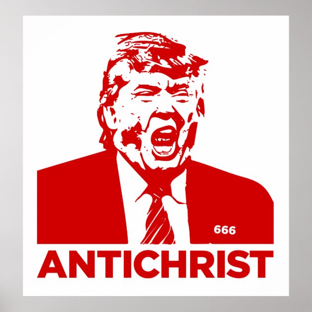 TRUMP ANTICHRIST Poster 2017 | Zazzle