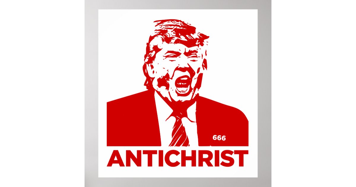 TRUMP ANTICHRIST Poster 2017 Zazzle