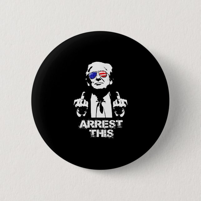 Trump Arrest This  Button (Front)