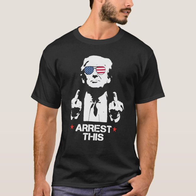 Trump Arrest This, Haters Gonna Hate 2024 T-Shirt (Front)