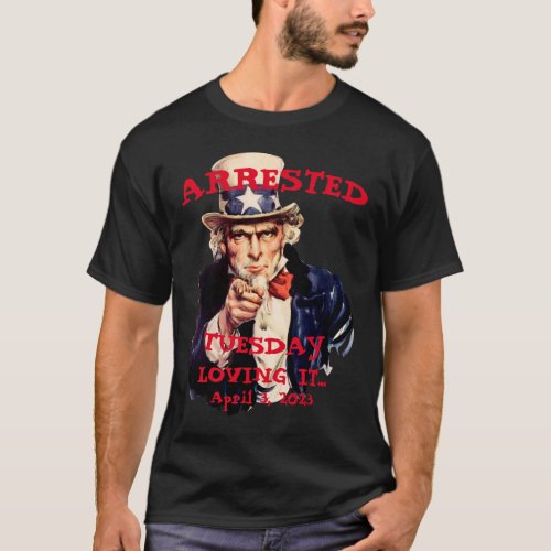 Trump Arrested Tuesday 2023 Uncle Sam T_Shirt