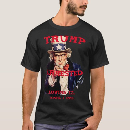 Trump Arrested Tuesday 2023 Uncle Sam T_Shirt