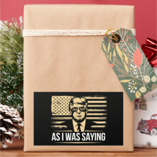 Trump As I Was Saying His Speech Election Vote Rectangular Sticker