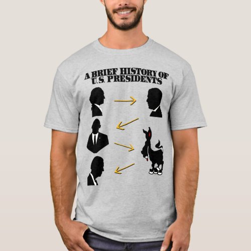 Trump As Jackass A Brief History Of US Presidents T_Shirt