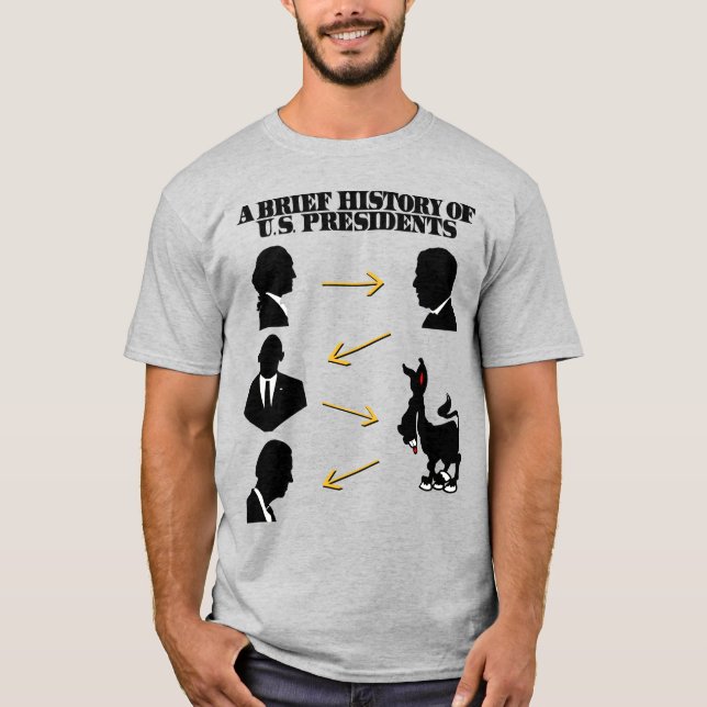 Trump As Jackass: A Brief History Of US Presidents T-Shirt (Front)