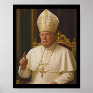 Trump As Pope Tee Meme Funny 1 Poster