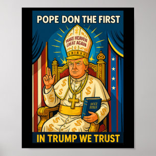 Trump As Vatican Church Pope - Pope Trump Meme Poster