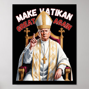 Trump As Vatican Church Pope Trump Make Vatikan Gr Poster