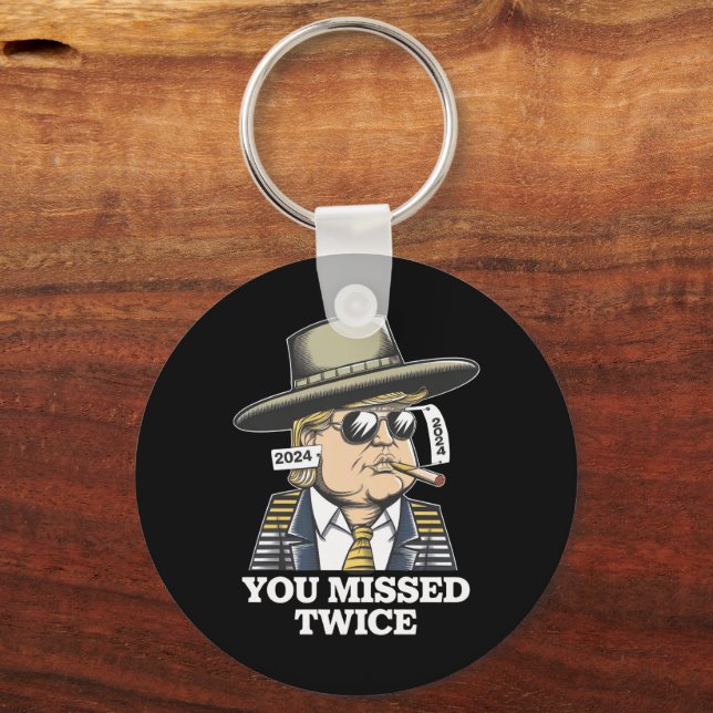 Trump Assassination Attempt Trump 2024 You Missed  Keychain (Front)