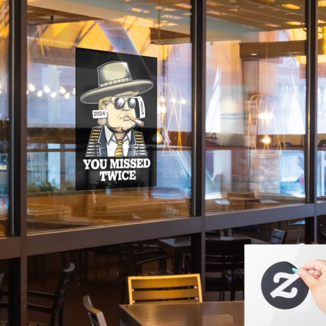 Trump Assassination Attempt Trump 2024 You Missed  Window Cling (Restaurant Window)
