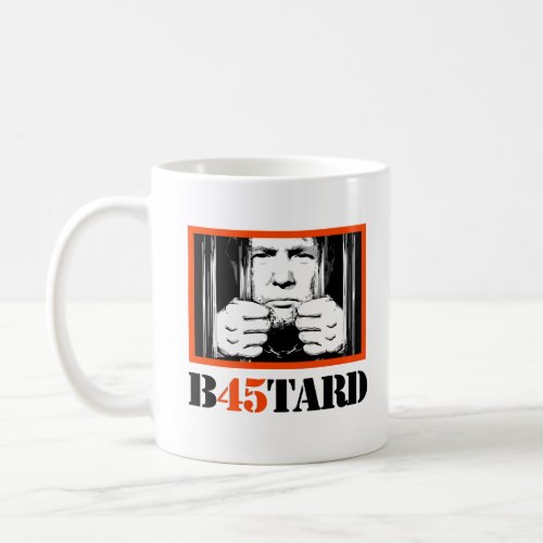 Trump B45tard Coffee Mug