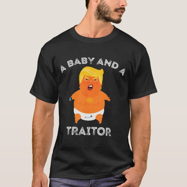 Trump Baby And A Traitor  T-Shirt (Front)
