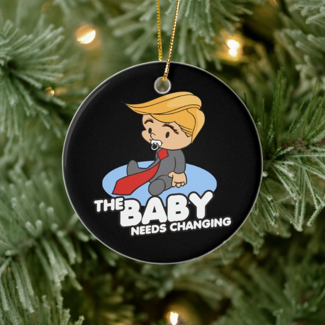TRUMP BABY NEEDS CHANGING CERAMIC ORNAMENT (Tree)