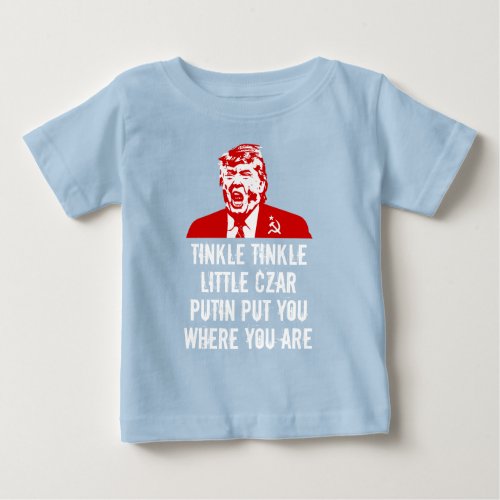 Trump Baby T_Shirt Tinkle Tinkle Little Czar Baby T_Shirt