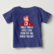 Trump Baby T-Shirt: "Tinkle Tinkle Little Czar..."