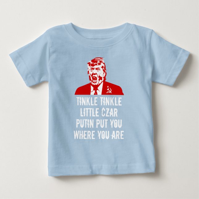 Trump Baby T-Shirt: "Tinkle Tinkle Little Czar..." T-Shirt (Front)