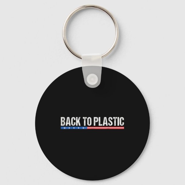 Trump Back To Plastic Funny  Keychain (Front)