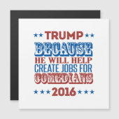 Trump Because - He will help create jobs (Front/Back)