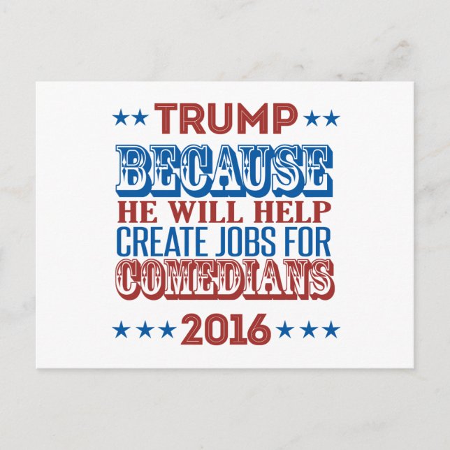 Trump Because - He will help create jobs Postcard (Front)