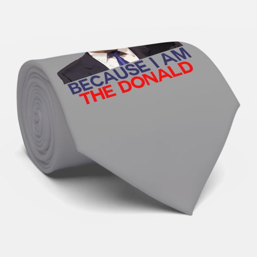Trump because I am the Donald Tie