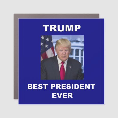Trump _ Best President Ever Car Magnet