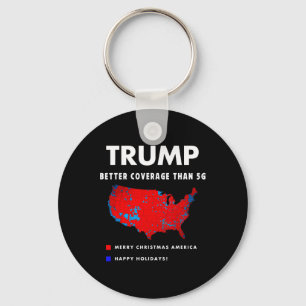 Trump Better Coverage Politics Funny  Keychain