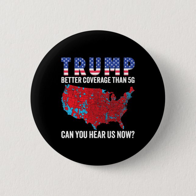Trump Better Coverage Than 5g 47th President Mega  Button (Front)