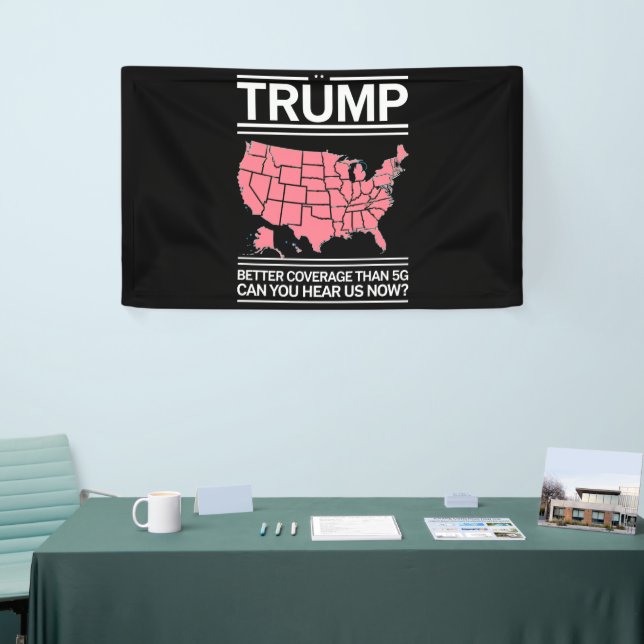 Trump Better Coverage Than 5G Can You Hear us Now? Banner (Tradeshow)