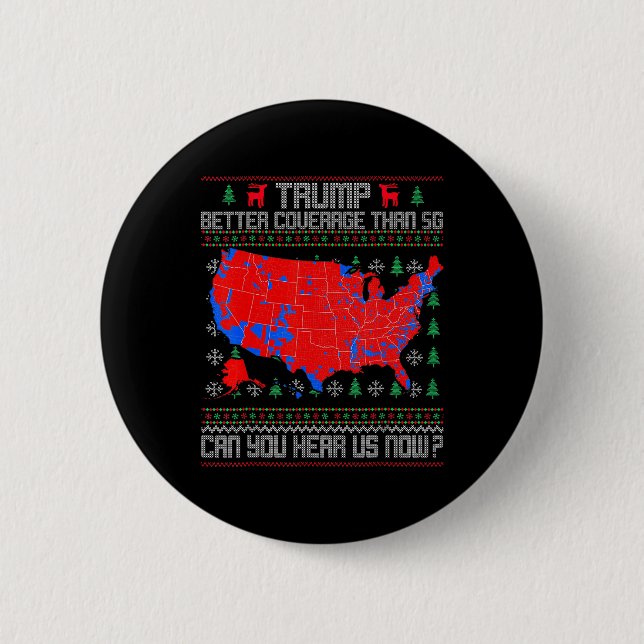 Trump Better Coverage Than 5g Can You Hear Us Now  Button (Front)