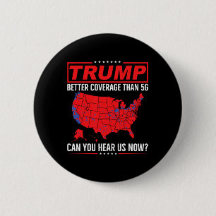 Trump Better Coverage Than 5g Can You Hear Us Now Button