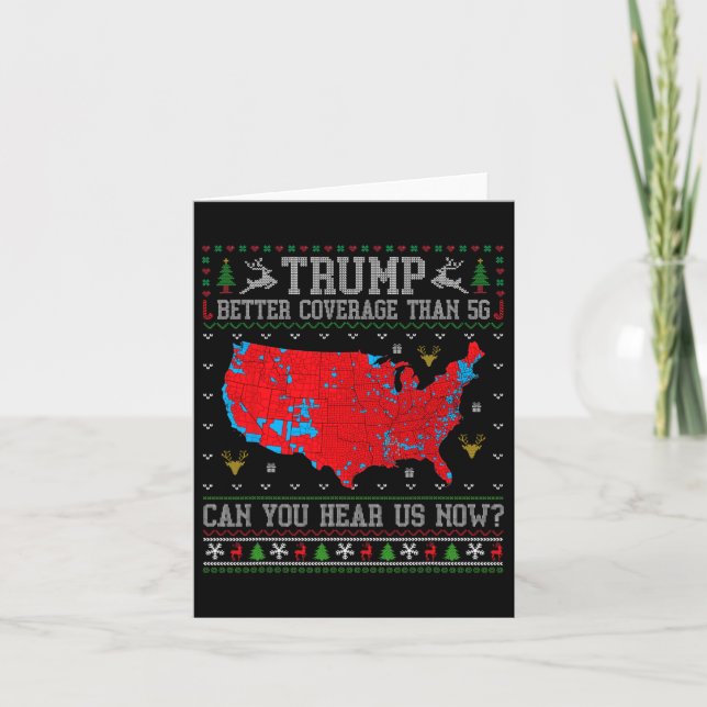 Trump Better Coverage Than 5g Can You Hear Us Now  Card (Front)