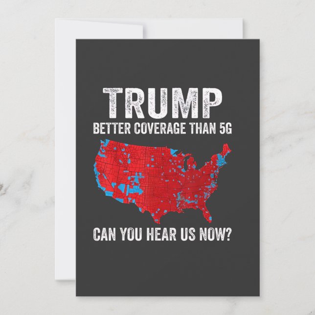 Trump Better Coverage Than 5G Can You Hear Us Now Invitation (Front)