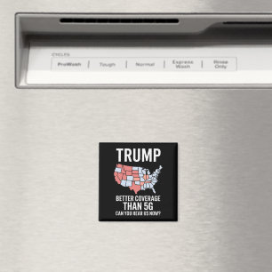 Trump Better Coverage Than 5G Can You Hear us Now  Magnet