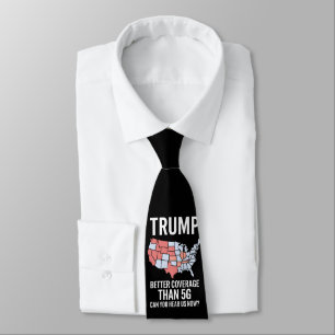 Trump Better Coverage Than 5G Can You Hear us Now  Neck Tie