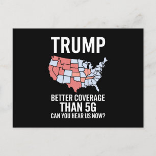 Trump Better Coverage Than 5G Can You Hear us Now Postcard