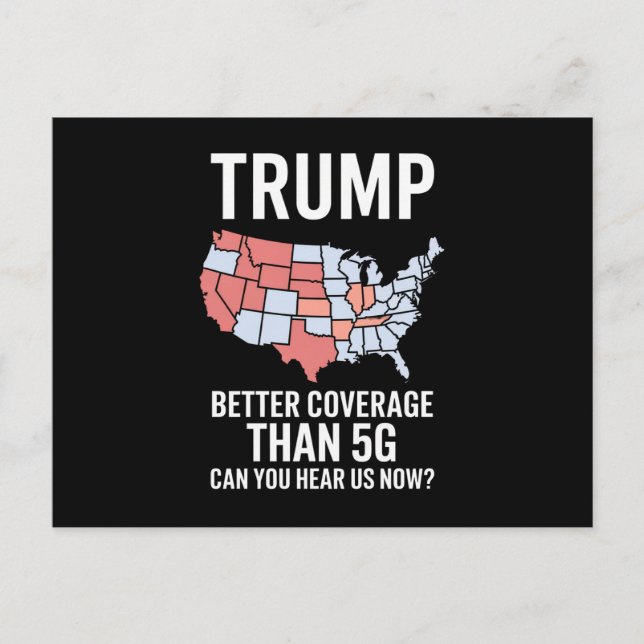 Trump Better Coverage Than 5G Can You Hear us Now  Postcard (Front)