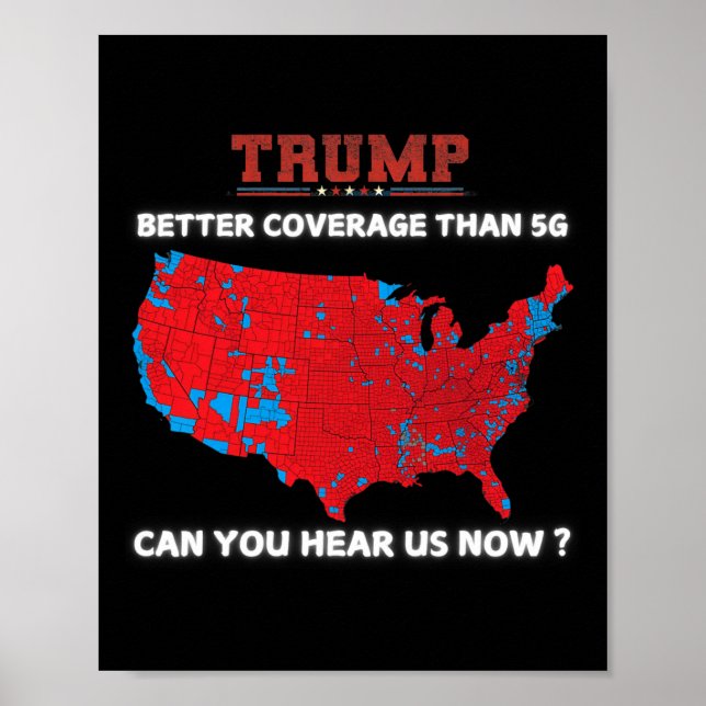 Trump Better Coverage Than 5g Can You Hear Us Now  Poster (Front)