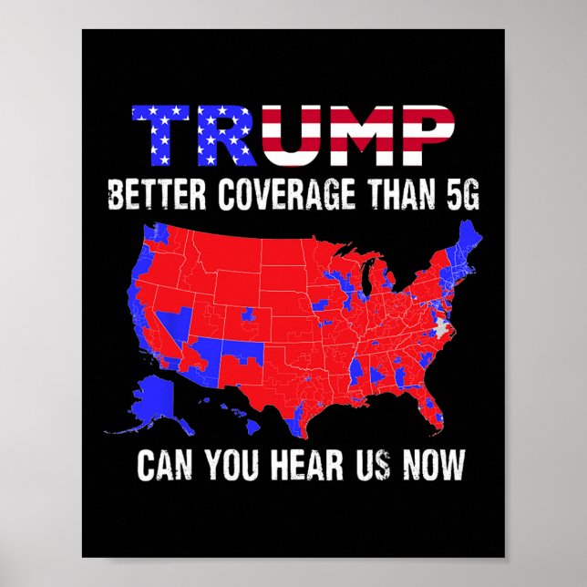 Trump Better Coverage Than 5g Can You Hear Us Now  Poster (Front)