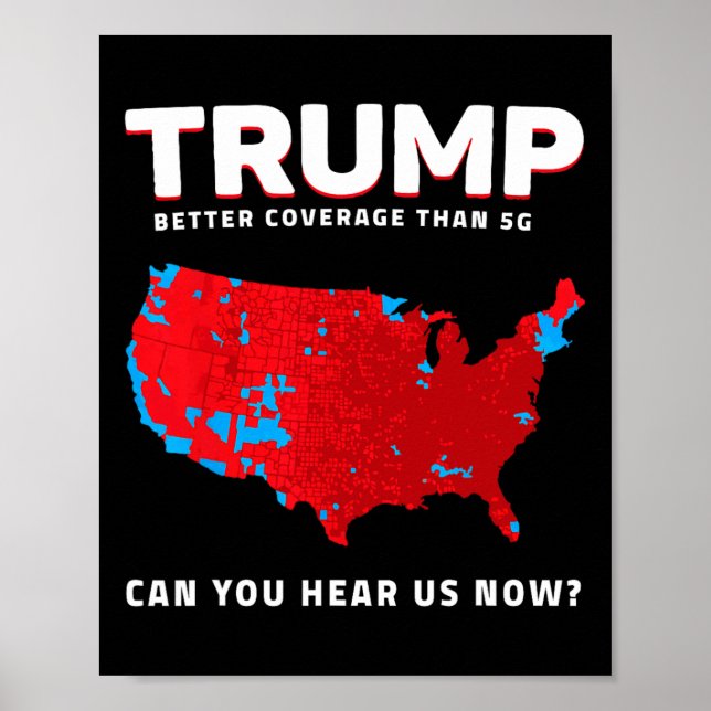Trump Better Coverage Than 5g Can You Hear Us Now  Poster (Front)