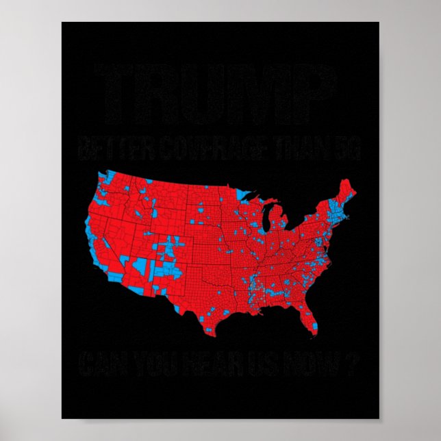 Trump Better Coverage Than 5g Can You Hear Us Now  Poster (Front)