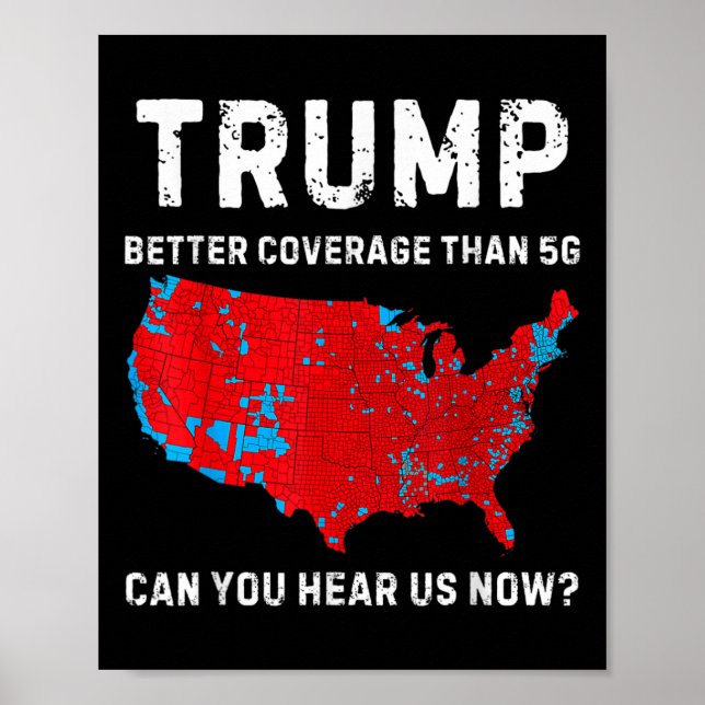 Trump Better Coverage Than 5g Can You Hear Us Now  Poster (Front)