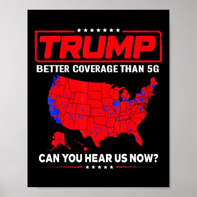 Trump Better Coverage Than 5g Can You Hear Us Now  Poster (Front)