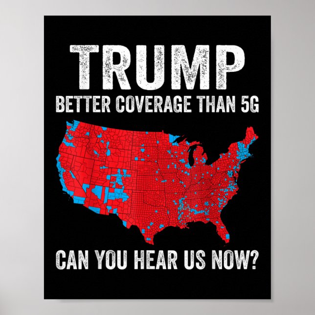 Trump Better Coverage Than 5g Can You Hear Us Now  Poster (Front)