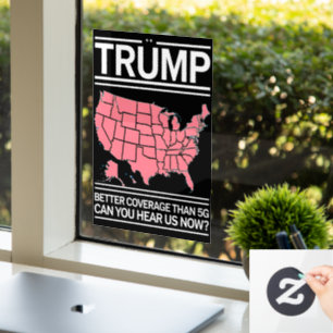 Trump Better Coverage Than 5G Can You Hear us Now? Window Cling