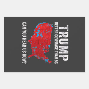 Trump Better Coverage Than 5G Can You Hear Us Now Wrapping Paper Sheets