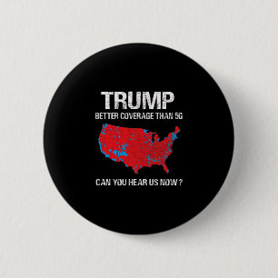 Trump Better Coverage Than 5g Funny Electoral Map Button